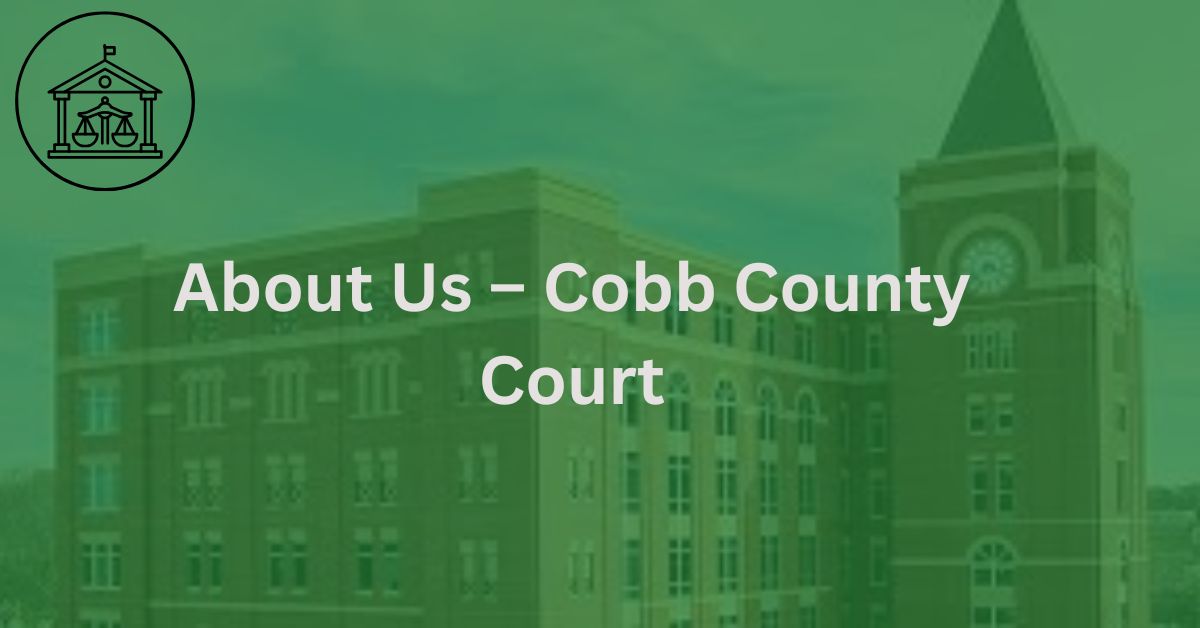 About Us – Cobb County Court