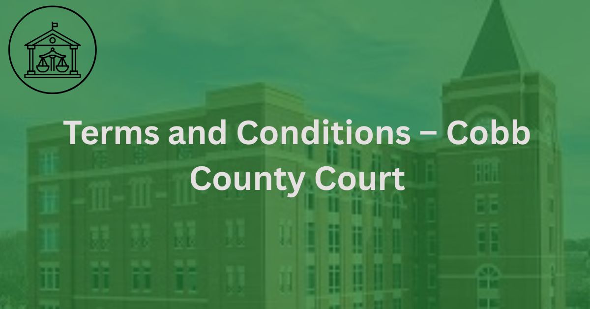 Terms and Conditions – Cobb County Court